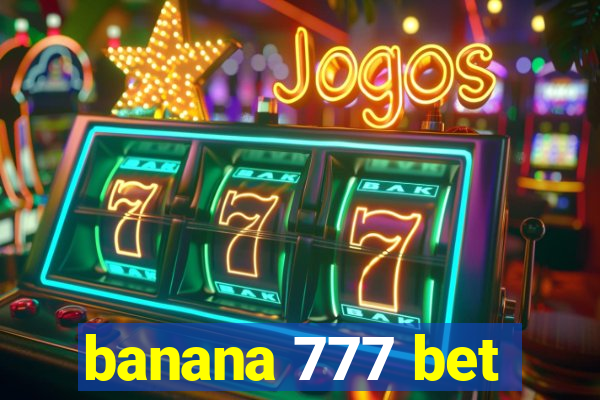 banana 777 bet